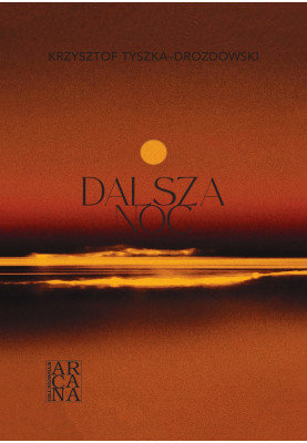Dalsza noc Krzysztof Tyszka-Drozdowski