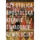 Czy Stolica Apostolska świadomie kieruje rewolucją