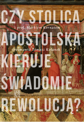Czy Stolica Apostolska świadomie kieruje rewolucją